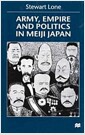 Army, Empire and Politics in Meiji Japan: The Three Careers of General Katsura Tar? (Hardc..