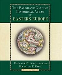 The Palgrave Concise Historical Atlas of Eastern Europe (Hardcover, Revised and Upd)