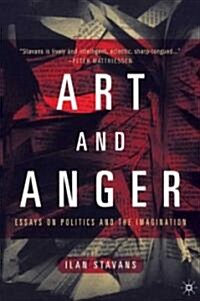 Art and Anger: Essays on Politics and the Imagination (Paperback)
