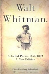 Walt Whitman: Selected Poems 1855-1892 (Paperback)