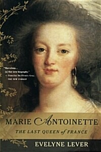 Marie Antoinette: The Last Queen of France (Paperback)