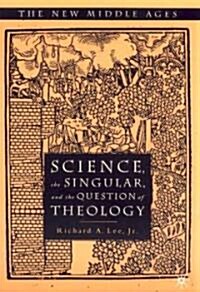 Science, the Singular and the Question of Theology (Hardcover)