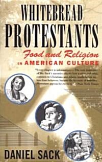 Whitebread Protestants: Food and Religion in American Culture (Paperback)