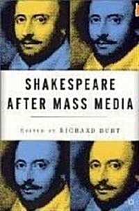 Shakespeare After Mass Media (Paperback)