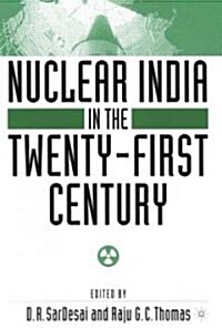 Nuclear India in the Twenty-First Century (Hardcover)