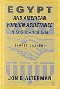 Egypt and American Foreign Assistance 1952-1956: Hopes Dashed (Hardcover, 2002)