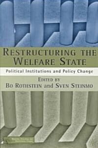 Restructuring the Welfare State: Political Institutions and Policy Change (Paperback)