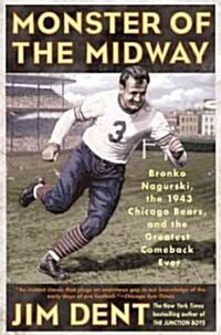 Monster of the Midway: Bronko Nagurski, the 1943 Chicago Bears, and the Greatest Comeback Ever (Paperback)