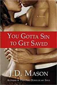 You Gotta Sin to Get Saved (Hardcover)