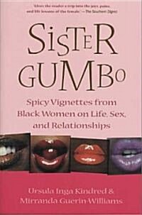 Sister Gumbo: Spicy Vignettes from Black Women on Life, Sex and Relationships (Paperback)