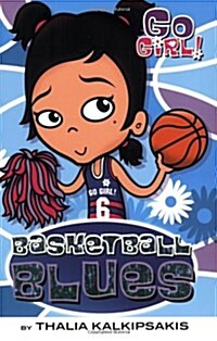 Go Girl! #10: Basketball Blues: Basketball Blues (Paperback)