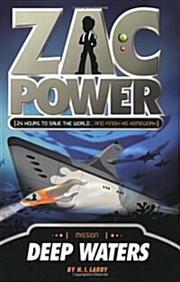 [중고] Zac Power #2: Deep Waters: 24 Hours to Save the World ... and Finish His Homework (Paperback)