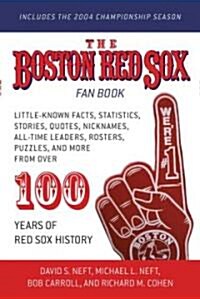 The Boston Red Sox Fan Book: Revised to Include the 2004 Championship Season! (Paperback, Revised)