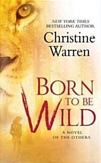 Born to Be Wild (Mass Market Paperback)