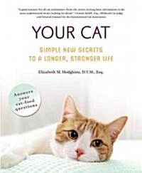 Your Cat: Simple New Secrets to a Longer, Stronger Life (Paperback)