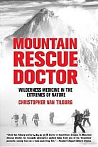 Mountain Rescue Doctor: Wilderness Medicine in the Extremes of Nature (Paperback)
