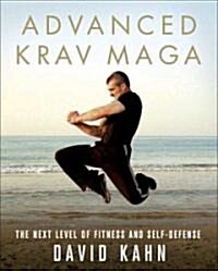 Advanced Krav Maga: The Next Level of Fitness and Self-Defense (Paperback, 2)