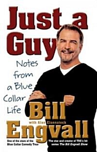 Just a Guy: Notes from a Blue Collar Life (Paperback)