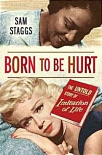 Born to Be Hurt (Hardcover, 1st)