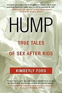 Hump: True Tales of Sex After Kids (Paperback)