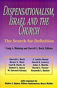 Dispensationalism, Israel and the Church: The Search for Definition (Paperback)
