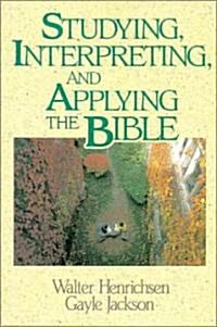 Studying, Interpreting, and Applying the Bible (Paperback)