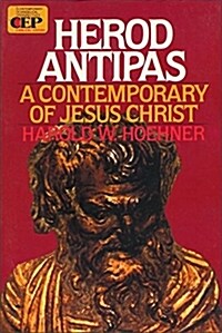 Herod Antipas: A Contemporary of Jesus Christ (Paperback)