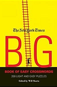 The New York Times Big Book of Easy Crosswords: 200 Light and Easy Puzzles (Paperback)