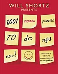 Will Shortz Presents 1,001 Sudoku Puzzles to Do Right Now (Paperback)