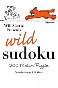Will Shortz Presents Wild Sudoku: 200 Medium Puzzles (Paperback)