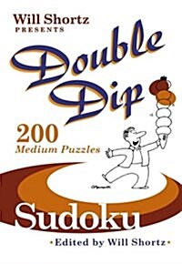 Will Shortz Presents Double Dip Sudoku: 200 Medium Puzzles (Paperback)