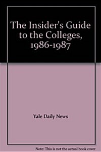 The Insiders Guide to the Colleges, 1986-1987 (Paperback, 12th)