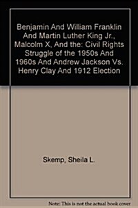 Benjamin And William Franklin And Martin Luther King Jr., Malcolm X, And the (Paperback, PCK)
