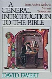 A General Introduction to the Bible: From Ancient Tablets to Modern Translations (Paperback)