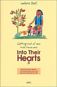 Getting Out of Your Kids Faces and Into Their Hearts (Paperback)