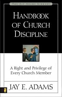 Handbook of Church Discipline: A Right and Privilege of Every Church Member (Paperback)