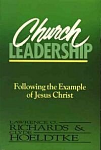 Church Leadership: Following the Example of Jesus Christ (Paperback)