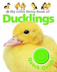 My Little Noisy Book of Ducklings (Board Book)
