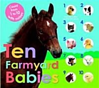 Ten Barnyard Babies: Count from 1 to 10 with Noises (Board Books)