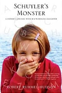 Schuylers Monster: A Fathers Journey with His Wordless Daughter (Paperback)