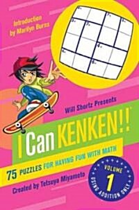 Will Shortz Presents I Can Kenken! Volume 1: 75 Puzzles for Having Fun with Math (Paperback)