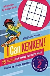 Will Shortz Presents I Can Kenken!, Volume 2: 75 Puzzles for Having Fun with Math (Paperback)
