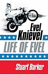 Life of Evel (Hardcover, 1st)