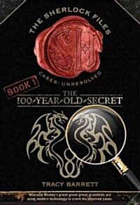 The 100-Year-Old Secret: The Sherlock Files Book One (Paperback)