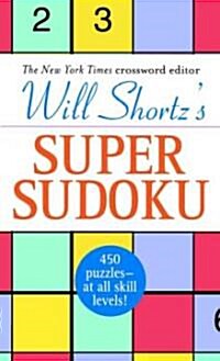 Will Shortzs Super Sudoku (Mass Market Paperback, BOX)