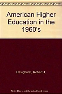 American Higher Education in the 1960s (Hardcover)