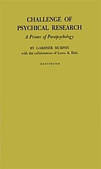 Challenge of Psychical Research: A Primer of Parapsychology (Paperback, Revised)
