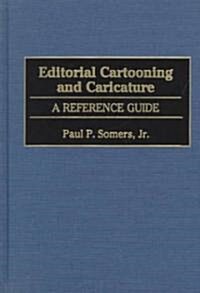 Editorial Cartooning and Caricature: A Reference Guide (Hardcover)