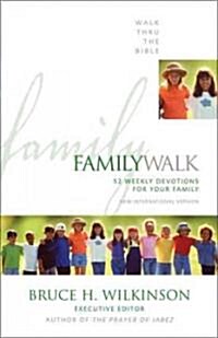 Family Walk: 52 Weekly Devotions for Your Family (Paperback)