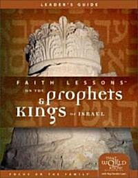 Faith Lessons On The Prophets & Kings Of Israel (Paperback, Leaders Guide)